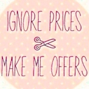 All reasonable offers accepted